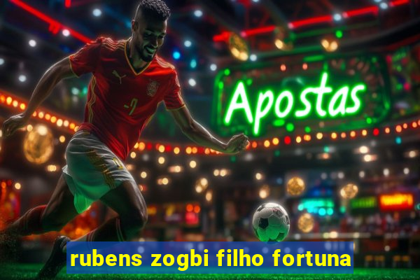 rubens zogbi filho fortuna